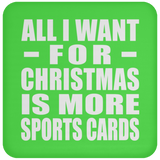 All I Want For Christmas Is More Sports Cards - Coaster