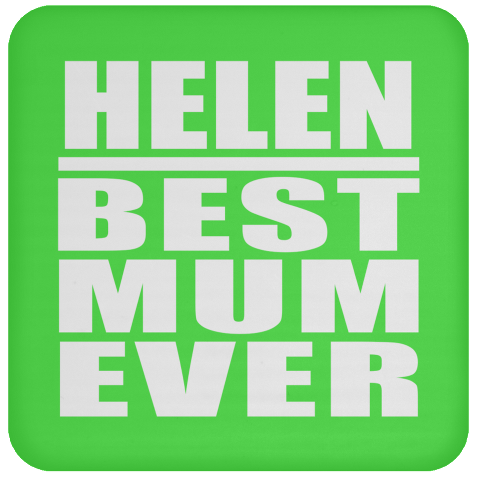 Helen Best Mum Ever - Drink Coaster