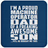 Proud Machine Operator Dad Of Awesome Son - Drink Coaster