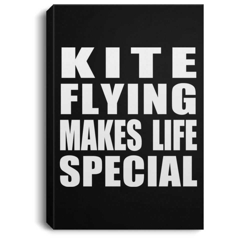Kite Flying Makes Life Special - Canvas Portrait