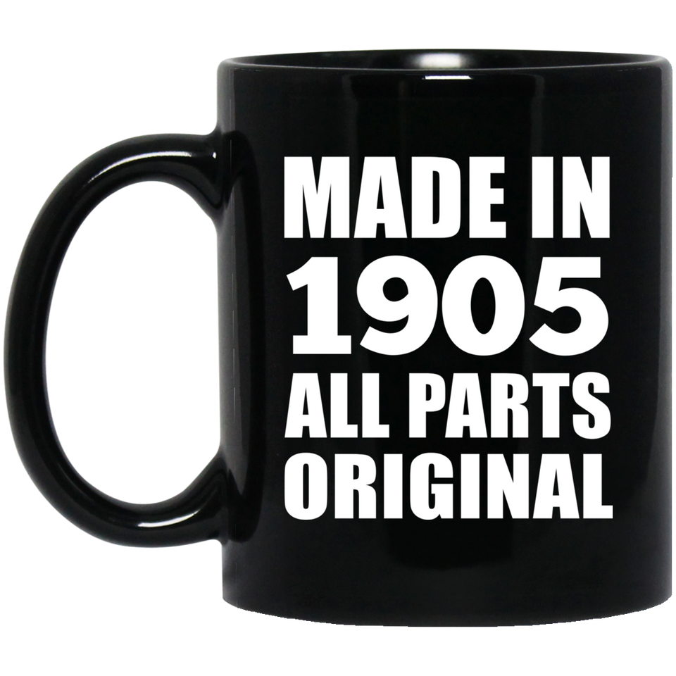 119th Birthday Made in 1905 All Parts Original - 11oz Coffee Mug Black