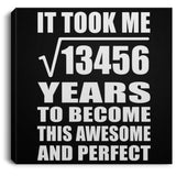 116th Birthday Took Square Root of 13456 Years To Awesome - Canvas Square