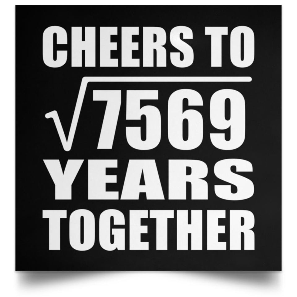 87th Anniversary Cheers To Square Root of 7569 Years Together - Poster Square