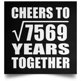 87th Anniversary Cheers To Square Root of 7569 Years Together - Poster Square