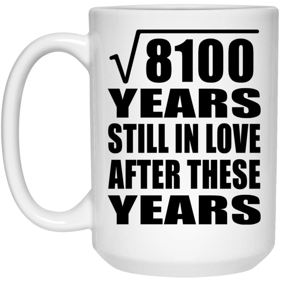 90th Anniversary Square Root of 8100 Years Still In Love - 15oz Coffee Mug
