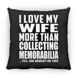 I Love My Wife More Than Collecting Memorabilia - Throw Pillow Black