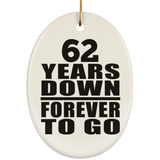 62nd Anniversary 62 Years Down Forever to Go - Oval Ornament