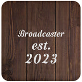 Broadcaster Established Est. 2023 - Drink Coaster D