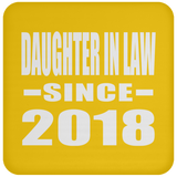 Daughter In Law Since 2018 - Drink Coaster