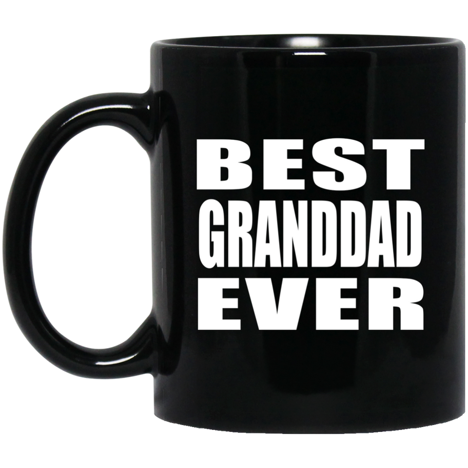 Best Granddad Ever - 11 Oz Coffee Mug Black