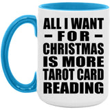 All I Want For Christmas Is More Tarot Card Reading - 15oz Accent Mug Blue