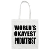 World's Okayest Podiatrist - Tote Bag White