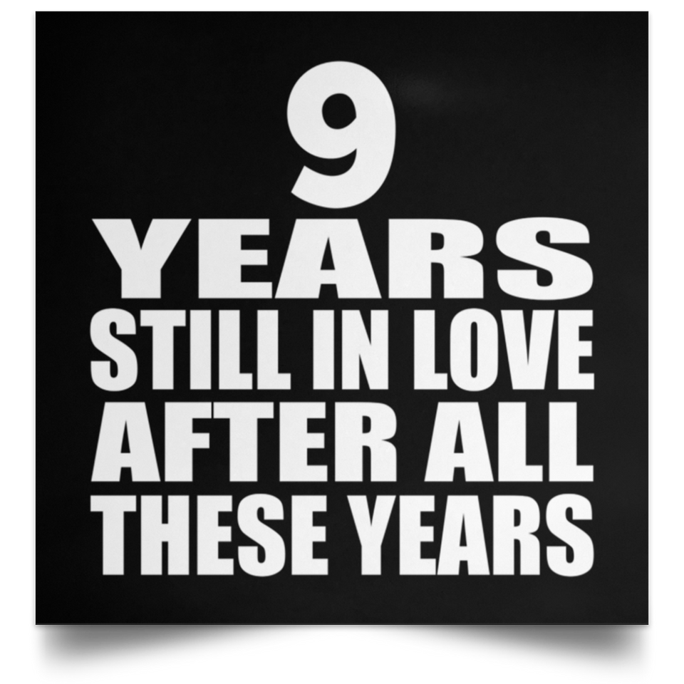 9th Anniversary 9 Years Still In Love After These Years - Poster Square