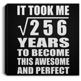 16th Birthday Took Square Root of 256 Years To Awesome - Canvas Square