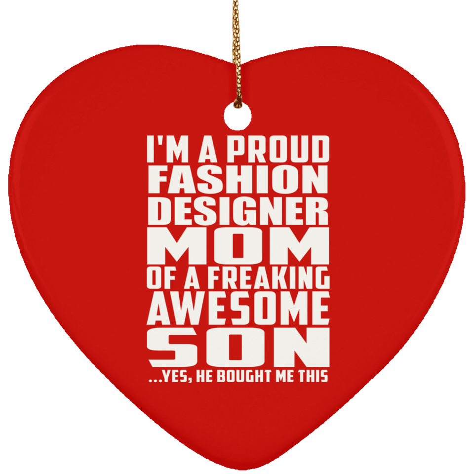 Proud Fashion Designer Mom Of Awesome Son - Heart Ornament