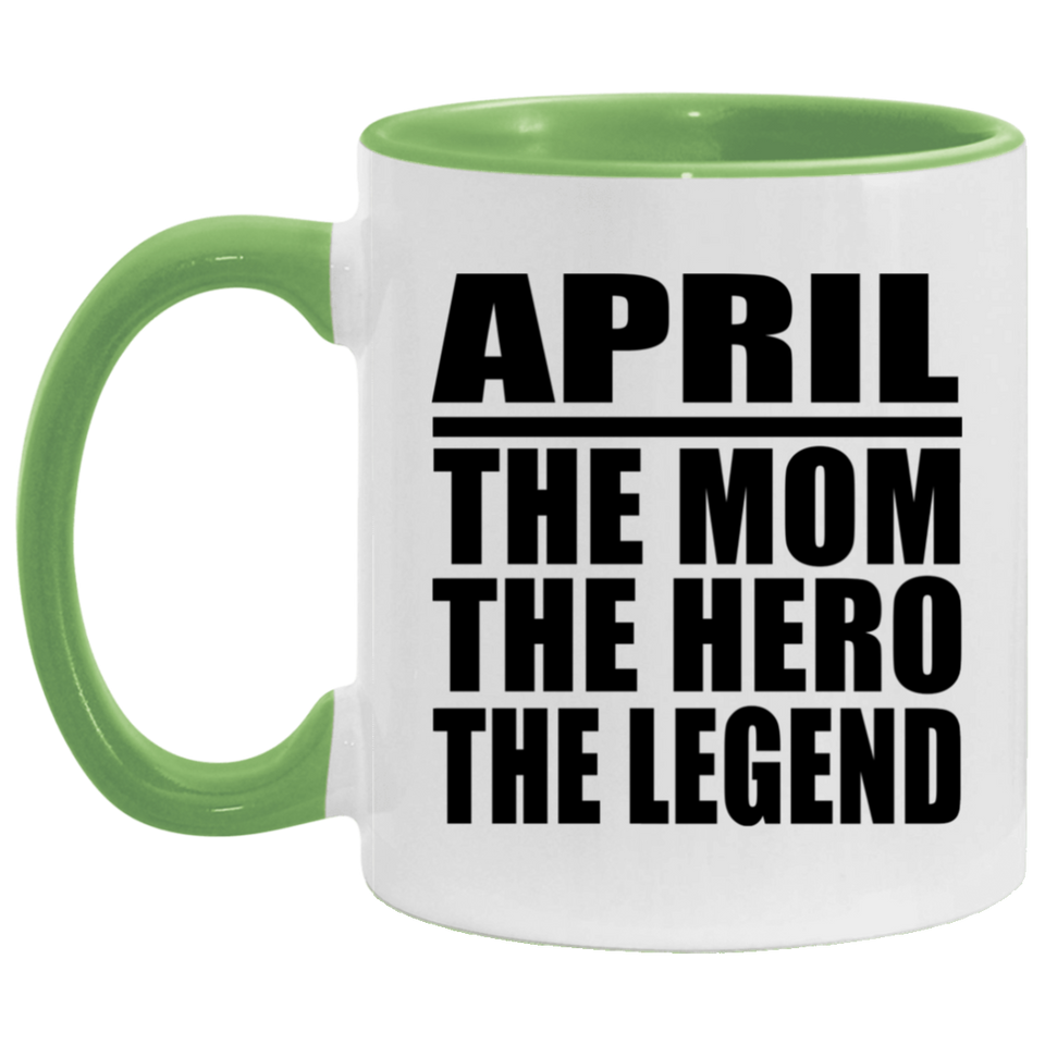 April The Mom The Hero The Legend - 11oz Accent Mug Green