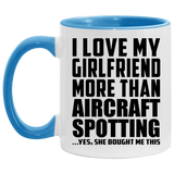 I Love My Girlfriend More Than Aircraft Spotting - 11oz Accent Mug Blue