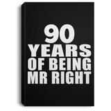 90th Anniversary 90 Years Of Being Mr Right - Canvas Portrait