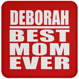Deborah Best Mom Ever - Drink Coaster