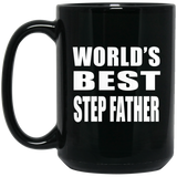World's Best Step Father - 15 Oz Coffee Mug Black