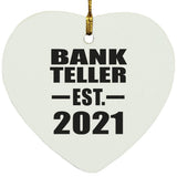 Bank Teller Established EST. 2021 - Heart Ornament