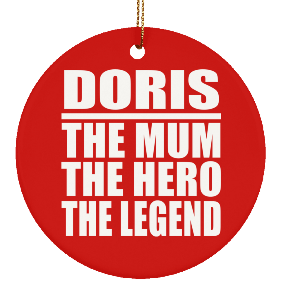 Doris The Mum The Hero The Legend - Circle Ornament