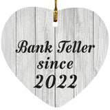 Bank Teller Since 2022 - Heart Ornament F