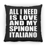 All I Need Is Love And My Spinone Italiano - Throw Pillow Black