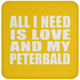 All I Need Is Love And My Peterbald - Drink Coaster