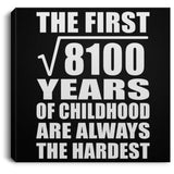 90th Birthday Square Root of 8100 Years of Childhood - Canvas Square