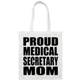 Proud Medical Secretary Mom - Tote Bag White