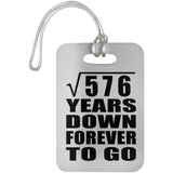 24th Anniversary Square Root of 576 Years Down Forever To Go - Luggage Bag Tag