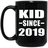 Kid Since 2019 - 15oz Coffee Mug Black