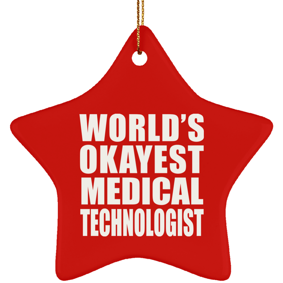 World's Okayest Medical Technologist - Star Ornament