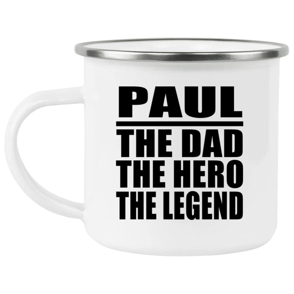 Paul The Dad The Hero The Legend - 12oz Camping Mug