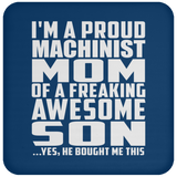Proud Machinist Mom Of Awesome Son - Drink Coaster