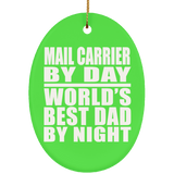 Mail Carrier By Day World's Best Dad By Night - Oval Ornament