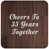 33rd Anniversary Cheers To 33 Years Together - Drink Coaster D