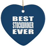 Best Stockbroker Ever - Heart Ornament