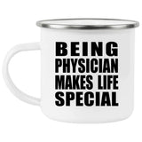 Being Physician Makes Life Special - 12oz Camping Mug