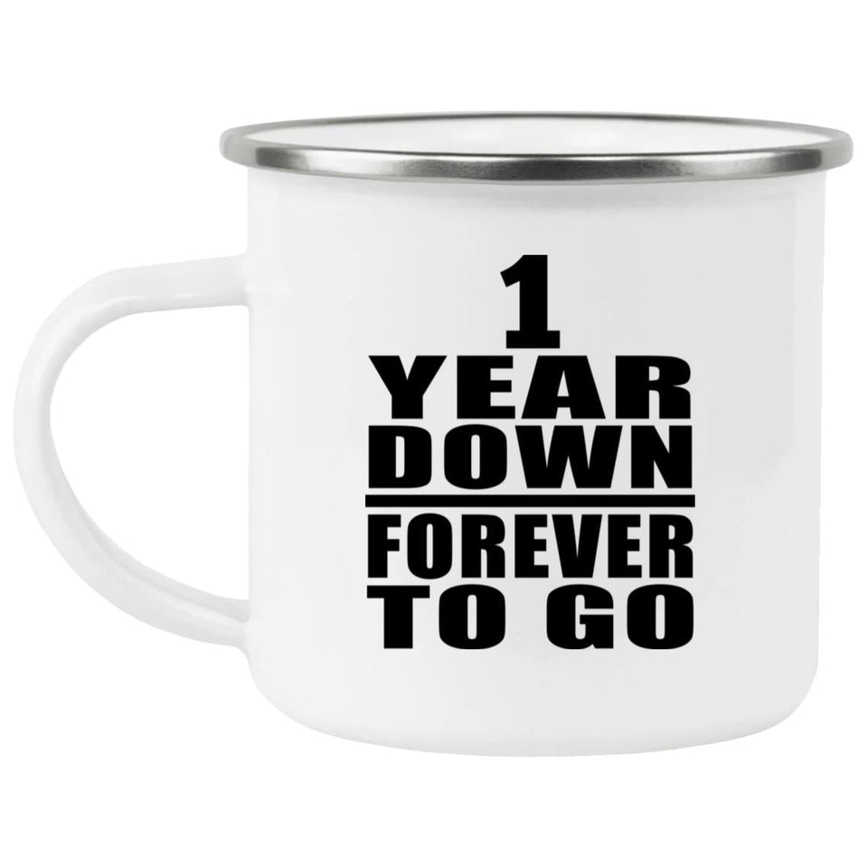 1st Anniversary 1 Year Down Forever to Go - 12oz Camping Mug