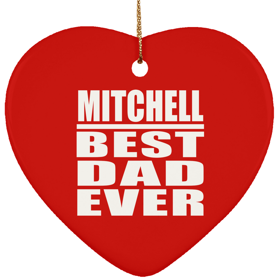 Mitchell Best Dad Ever - Heart Ornament