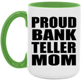 Proud Bank Teller Mom - 15oz Accent Mug Green