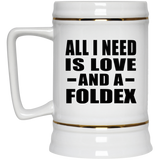 All I Need Is Love And A Foldex - Beer Stein