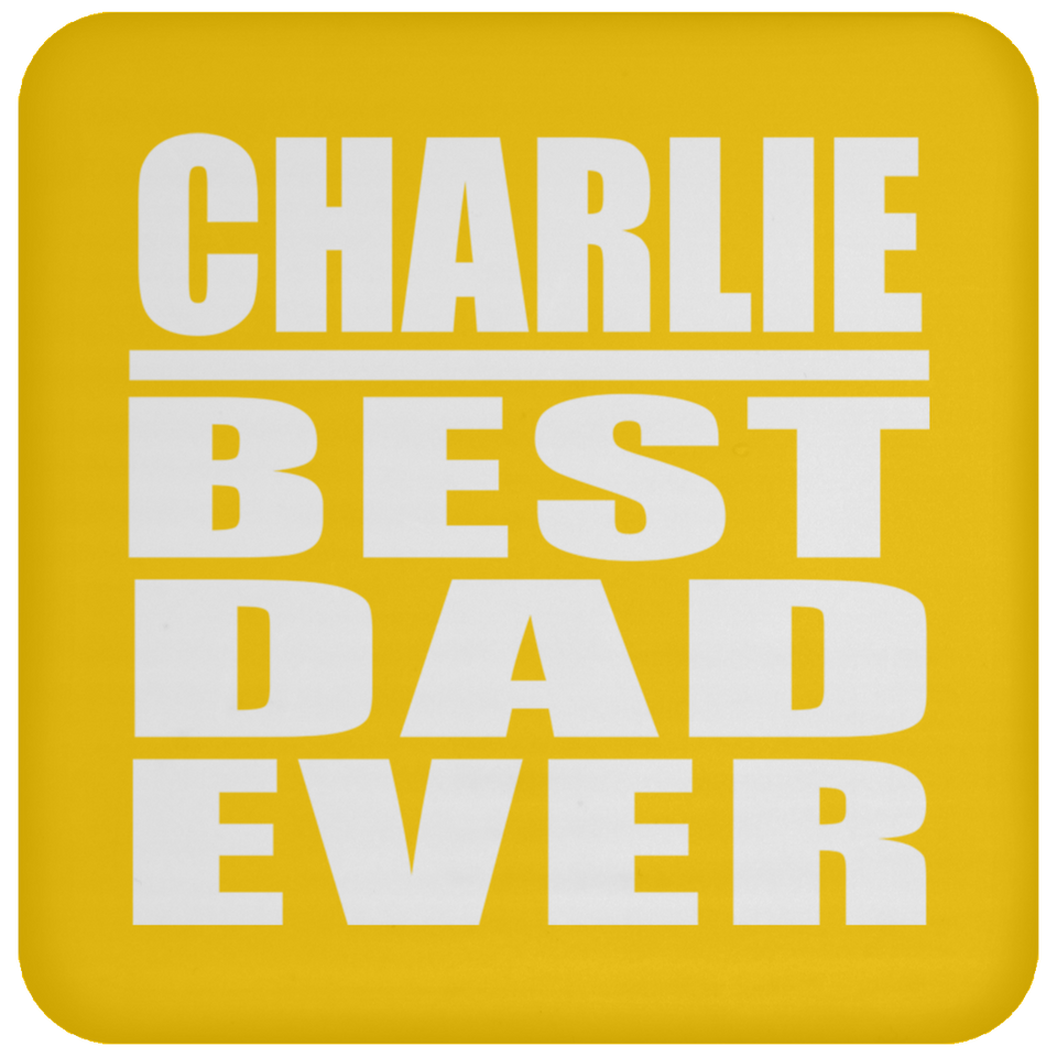 Charlie Best Dad Ever - Drink Coaster
