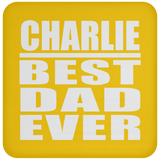 Charlie Best Dad Ever - Drink Coaster