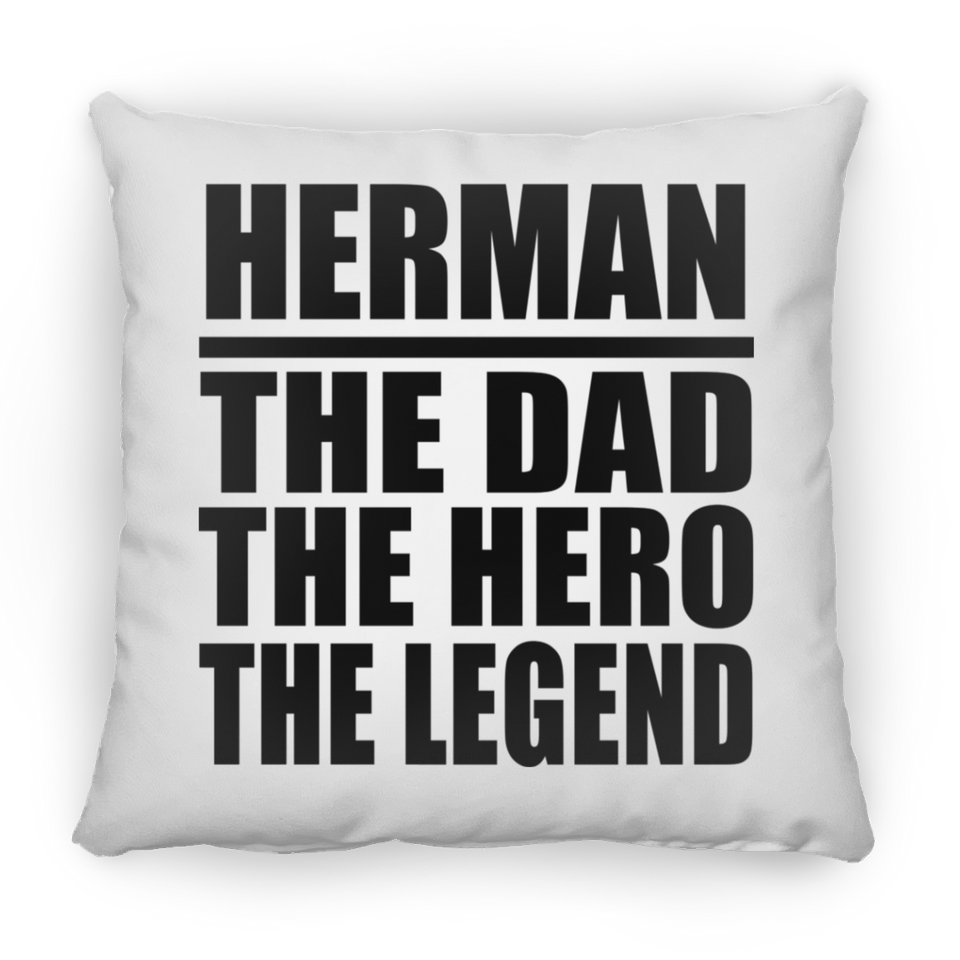 Herman The Dad The Hero The Legend - Throw Pillow
