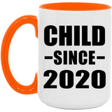 Child Since 2020 - 15oz Accent Mug Orange