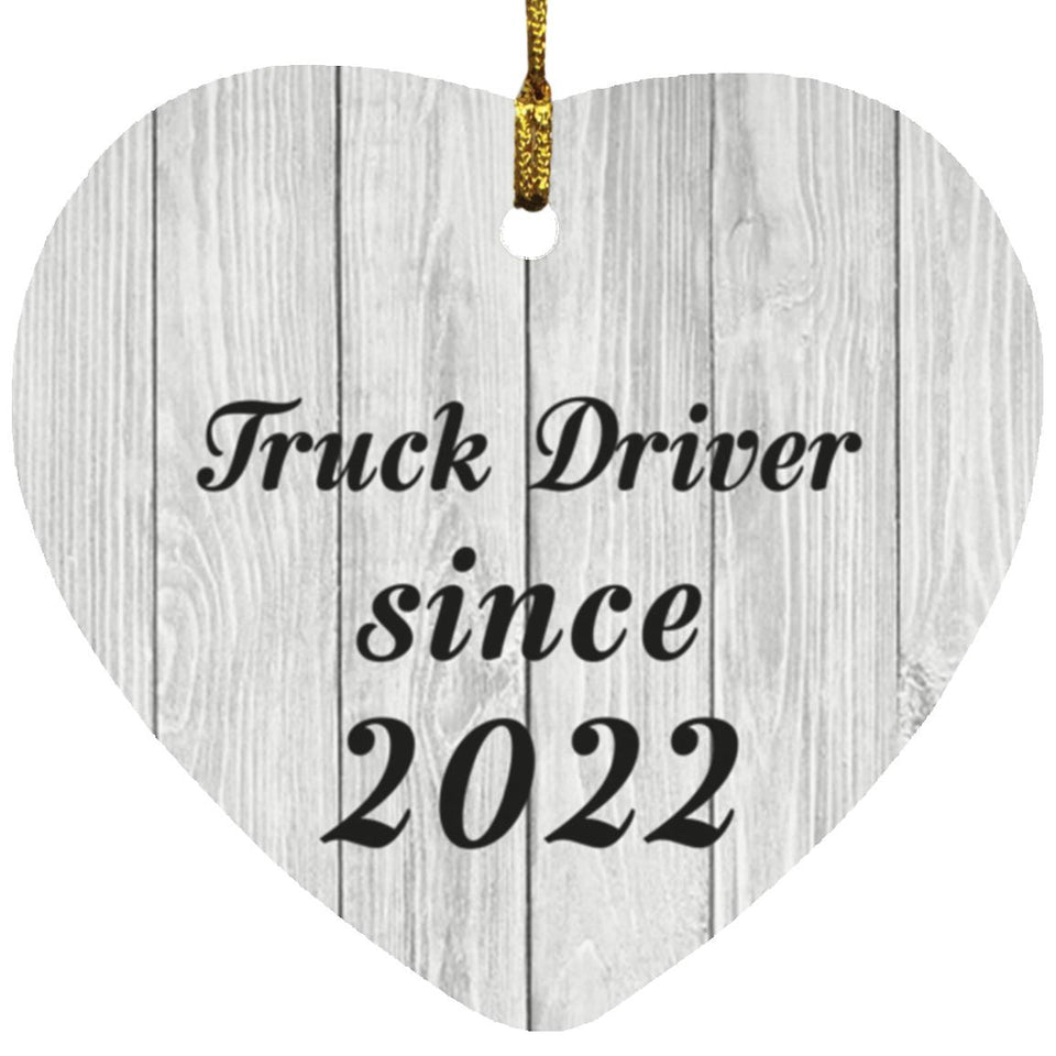 Truck Driver Since 2022 - Heart Ornament F