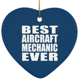 Best Aircraft Mechanic Ever - Heart Ornament